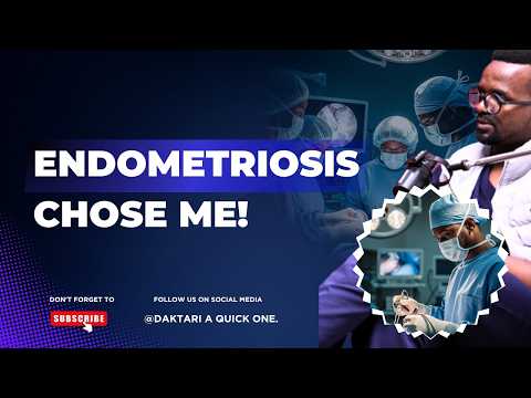 "Endometriosis Chose Me" — Dr. Joe Njagi (Part 2 of 3)