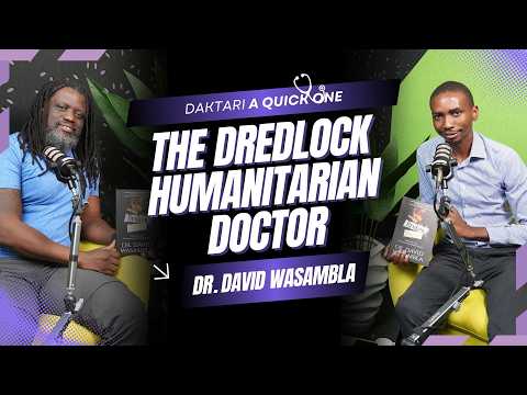 The Dreadlocked Humanitarian Doctor: Dr. Wasambla (Part 1 of 3)