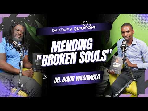 Mending Broken Souls — Dr. David Wasambla (Part 3 of 3)